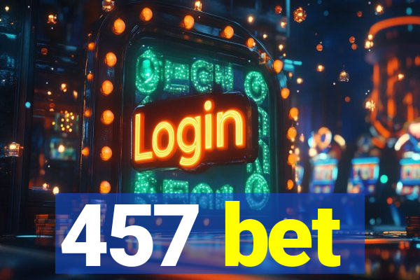 457 bet